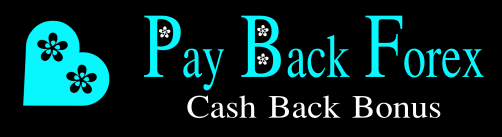 Pay Back Forex -Cash Back Bonus-